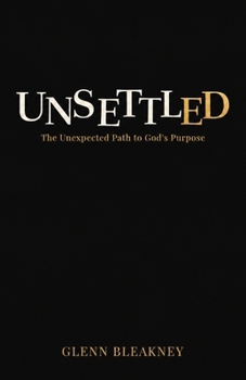 Paperback Unsettled: The Unexpected Path to God's Purposes Book
