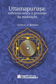 Paperback Uttamapuruṣa: reflexões sobre o processo da meditação [Portuguese] Book