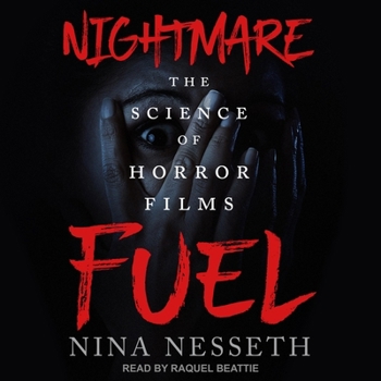 Audio CD Nightmare Fuel: The Science of Horror Films Book