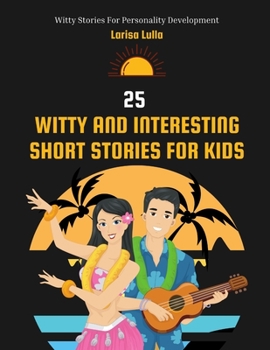 Paperback 25 Witty and Interesting Short Stories for kids: Witty Stories for Personality Development Book