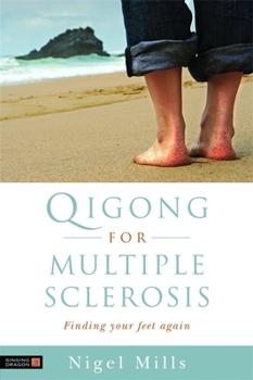 Paperback Qigong for Multiple Sclerosis: Finding Your Feet Again Book