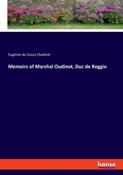 Paperback Memoirs of Marshal Oudinot, Duc de Reggio Book