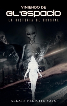 Hardcover Viniendo de El’espacio La Historia de Crystal (Spanish Edition) [Spanish] Book