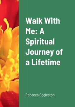 Paperback Walk With Me: A Spiritual Journey of a Lifetime Book