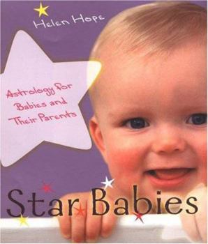 Star Babies: Astrology for Babies and Their Parents: Astrology for Babies