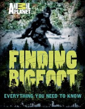 Paperback Finding Bigfoot: Everything You Need to Know Book