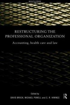 Paperback Restructuring the Professional Organization: Accounting, Health Care and Law Book