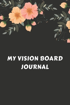 Paperback My Vision Board Journal: Law of Attraction Love Success Wealth Health Manifestation Notebook Planner / Visualization And Positive Goal Affirmat Book