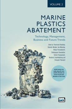 Paperback Marine Plastics Abatement: Volume 2. Technology, Management, Business and Future Trends Book