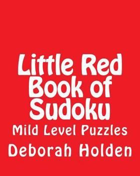 Paperback Little Red Book of Sudoku: Mild Level Puzzles Book
