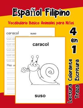 Paperback Español Filipino Vocabulario Basico Animales para Niños: Vocabulario en Espanol Filipino de preescolar kínder primer Segundo Tercero grado [Spanish] Book