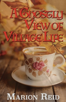 Paperback A Ghostly View of Village Life Book