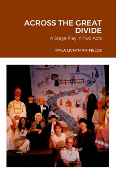 Paperback Across the Great Divide: A Play in Two Acts: A Stage Play in Two Acts Book