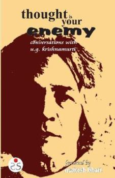 Paperback Thought Is Your Enemy: Conversations with Ug Krishnamurthi Book