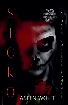 Sicko: A Dark College Romance (Firenight Novels)