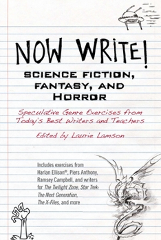 Paperback Now Write! Science Fiction, Fantasy and Horror: Speculative Genre Exercises from Today's Best Writers and Teachers Book
