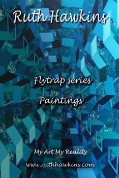 Paperback Ruth Hawkins Flytrap series of paintings: Bold, colourful, abstract paintings - reflecting the urban environment, using geometric forms. Book