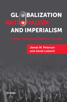 Globalization, Nationalism, and Imperialism: A New History of Eastern Europe