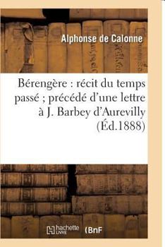 Paperback Bérengère: Récit Du Temps Passé, Précédé d'Une Lettre À J. Barbey d'Aurevilly [French] Book