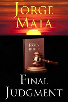 Paperback Final Judgment: Who Enters Heaven, Who Won't & Why According to God Book