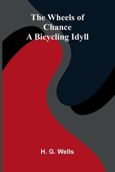 Paperback The Wheels of Chance: A Bicycling Idyll Book