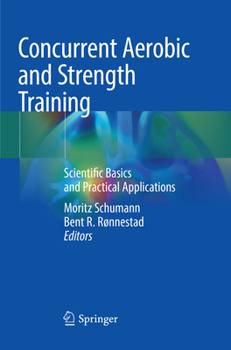 Paperback Concurrent Aerobic and Strength Training: Scientific Basics and Practical Applications Book