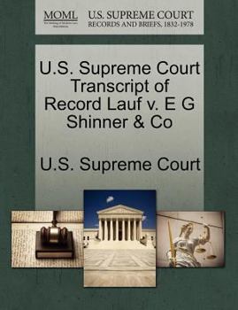 Paperback U.S. Supreme Court Transcript of Record Lauf V. E G Shinner & Co Book