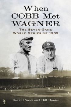 Paperback When Cobb Met Wagner: The Seven-Game World Series of 1909 Book