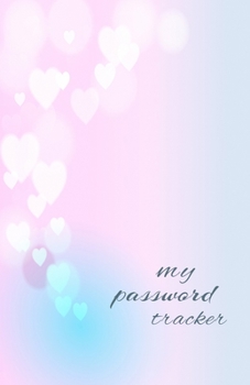 Paperback My Password Tracker in Hearts and Jewels: Keep track of those 10 million passwords Book