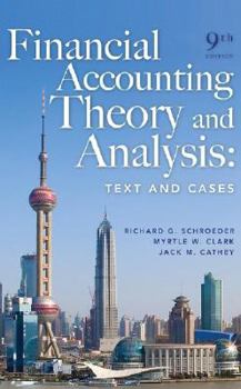 Financial Accounting Theory and Analysis: Text and Cases