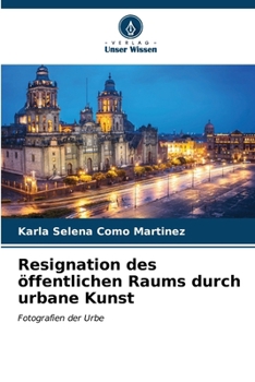 Paperback Resignation des öffentlichen Raums durch urbane Kunst [German] Book