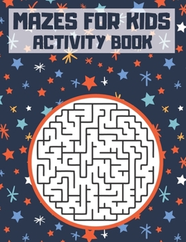 Paperback Mazes for Kids: Activity Book. 100 Mazes for Kids Ages 6-12. Maze Learning Activity Book for Kids. Book