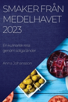 Paperback Smaker från Medelhavet 2023: En kulinarisk resa genom soliga länder [Swedish] Book