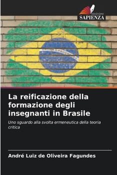 La reificazione della formazione degli insegnanti in Brasile (Italian Edition)