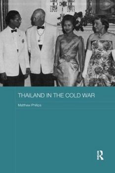 Thailand in the Cold War - Book  of the Routledge Studies in the Modern History of Asia