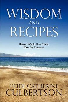 Paperback Wisdom and Recipes: Things I Would Have Shared with My Daughter Book