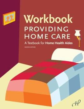 Paperback Workbook to Providing Home Care, 2nd Edition Book