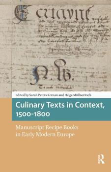 Paperback Culinary Texts in Context, 1500-1800: Manuscript Recipe Books in Early Modern Europe Book
