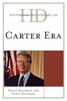 Hardcover Historical Dictionary of the Carter Era Book