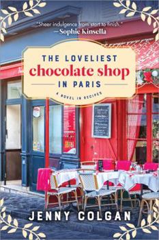 Paperback The Loveliest Chocolate Shop in Paris: A Novel in Recipes Book