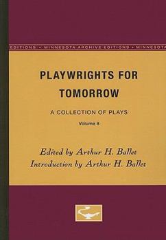 Playwrights for Tomorrow: A Collection of Plays, Volume 8