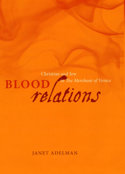 Hardcover Blood Relations: Christian and Jew in the Merchant of Venice Book
