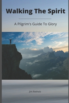Paperback Walking The Spirit: A Pilgrim's Guide to Glory Book