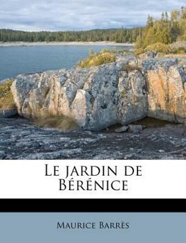 Le Culte Du Moi - III: Le Jardin de Berenice - Book #3 of the Le culte du moi