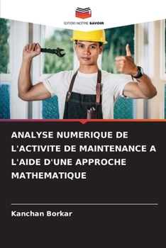 Paperback Analyse Numerique de l'Activite de Maintenance a l'Aide d'Une Approche Mathematique [French] Book