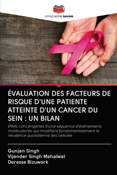 Paperback Évaluation Des Facteurs de Risque d'Une Patiente Atteinte d'Un Cancer Du Sein: Un Bilan [French] Book