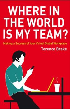 Hardcover Where in the World Is My Team?: Making a Success of Your Virtual Global Workplace Book