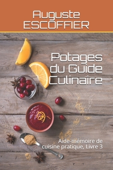 Paperback Potages du Guide Culinaire: Aide-m?moire de cuisine pratique, Livre 3 [French] Book