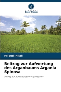 Paperback Beitrag zur Aufwertung des Arganbaums Argania Spinosa [German] Book