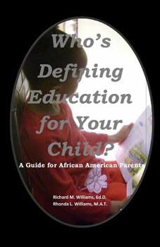 Paperback Who's Defining Education for Your Child?: A Guide for African American Parents Book